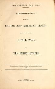 Cover of: Correspondence respecting British and American claims arising out of the late Civil War in the United States