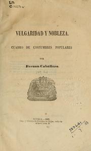 Cover of: Vulgaridad y nobleza: cuadro de costumbres populares