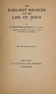 Cover of: The earliest sources for the life of Jesus by F. Crawford Burkitt