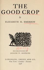Cover of: The good crop | Elizabeth H. Emerson