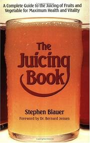 Cover of: The juicing book by Stephen Blauer