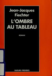 Cover of: L'ombre au tableau: roman