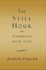 Cover of: The Still Hour; or, Communion with God by 