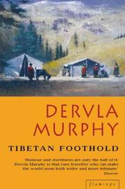 Tibetan Foothold by Dervla Murphy