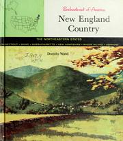 Cover of: New England country, the Northeastern states: Connecticut, Maine, Massachusetts, New Hampshire, Rhode Island, Vermont