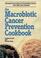 Cover of: The macrobiotic cancer prevention cookbook