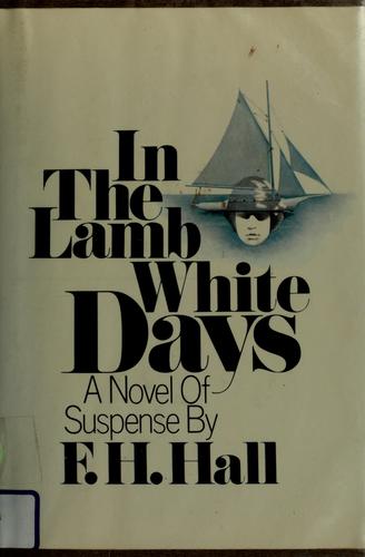 In the lamb-white days by F. H. Hall