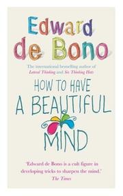 How to Have a Beautiful Mind by Edward de Bono