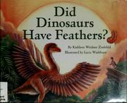 Cover of: Did dinosaurs have feathers? by Kathleen Weidner Zoehfeld