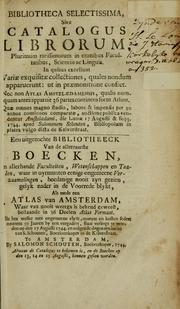 Cover of: Bibliotheca selectissima, sive, Catalogus librorum, plurimum rarissimorum in omnibus facultatibus scientiis ac linguis by Salomon Schouten