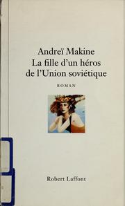Cover of: La fille d'un héros de l'Union soviétique: roman