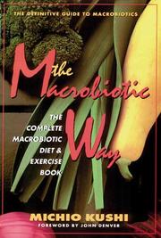 Cover of: The Macrobiotic Way: The Complete Macrobiotic Diet & Exercise Book