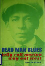 Cover of: Dead man blues: Jelly Roll Morton way out West
