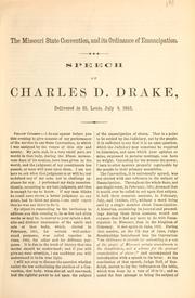 Cover of: The Missouri State Convention, and its ordinance of emancipation: speech of Charles D. Drake, delivered in St. Louis, July 9, 1863