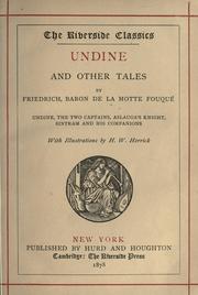 Cover of: Undine and other tales by Friedrich, baron de La Motte Fouque. Undine, The two captains, Aslauga's knight, Sintram and his companions. With illustrations by H. W. Herrick.