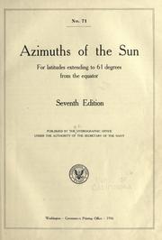 Cover of: Azimuths of celestial bodies whose declinations range from 24 to 70 degrees for latitudes extending to 70 degrees from the equator. by United States. Hydrographic Office.