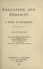 Cover of: Education and heredity. A study in sociology by J. M. Guyau. Translated from the 2d ed. by W. J. Greenstreet...with an introduction by G. F. Stout...
