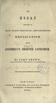 Cover of: An essay towards and easy, plain, practical, and extensive explication of the Assembly's shorter catechism