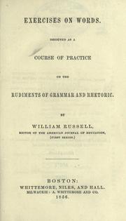 Cover of: Exercises on words. Designed as a course of practice on the rudiments of grammar and rhetoric