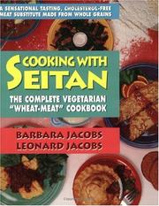 Cover of: Cooking with seitan: the complete vegetarian "wheat-meat" cookbook