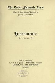 Cover of: Hickscorner; written c. 1497-1512; date of original copy c. 1512, reproduced in facsimile 1908. by 