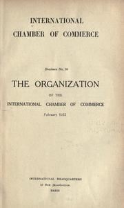 Cover of: The organization of the International chamber of commerce, February 1922.