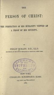 Cover of: The person of Christ : the perfection of his humanity viewed as a proof of his divinity