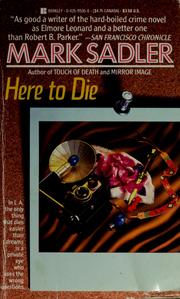 Cover of: Here to die | Mark Sadler