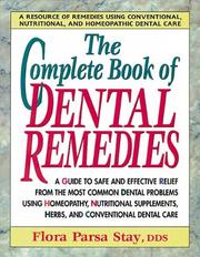 The complete book of dental remedies by Flora Parsa Stay