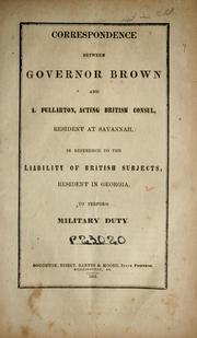 Correspondence between Governor Brown and A. Fullarton, Acting British Consul, resident at Savannah by Georgia. Governor (1857-1865 : Brown)