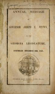 Cover of: Annual message of Governor Joseph E. Brown, to the Georgia Legislature, assembled November 3rd, 1864