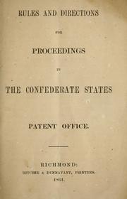 Cover of: Rules and directions for proceedings in the Confederate States Patent office by Confederate States of America. Patent Office