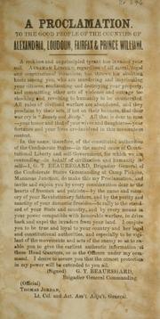 Cover of: A proclamation to the good people of the counties of Alexandria, Loudoun, Fairfax & Prince William by G. T. Beauregard