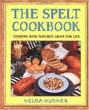 Cover of: The spelt cookbook by Helga Hughes