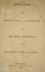 Cover of: Instructions to the special agents of the Post Office department of the Confderate States of America