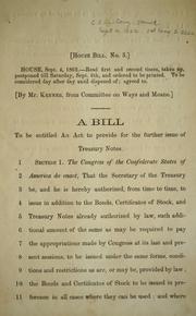 Cover of: A bill to be entitled an act to provide for the further issue of treasury notes by Confederate States of America. Congress. House of Representatives