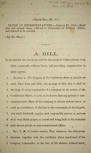 Cover of: A bill to be entitled, An act to provide for the arrest of soldiers absent from their commands without leave, and providing compensation to their captors