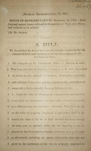 Cover of: A bill to be entitled An act to lay a tax for revenue to provide for the common defence and carrying on of the government of the Confederate States