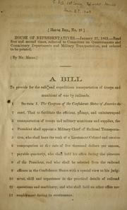 Cover of: A bill to provide for the safe and expeditious transportation of troops and munitions of war by railroads.