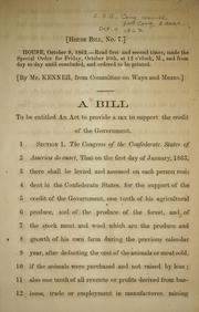 Cover of: A bill to be entitled An act to provide a tax to support the credit of the government by Confederate States of America. Congress. House of Representatives