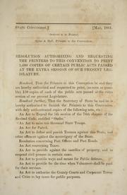 Resolution authorizing and requesting the printers to this convention to print 1,600 copies of certain public acts passed at the extra session of our present legislature by North Carolina. Convention