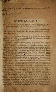 Cover of: Resolution of the General Assembly of the state of Virginia asserting jurisdiction and sovereignty of that state over her ancient boundaries ...