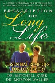 Prescription for long life by Mitchell Kurk, Morton Walker