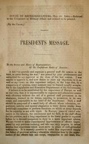 Cover of: President's message [stating objections to a bill "to provide and organize a general staff for armies in the field, to serve during the war"] by Confederate States of America. President