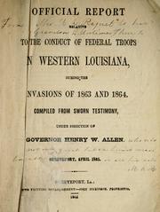 Cover of: Official report relative to the conduct of federal troops in western Louisiana by Louisiana. Governor (1864-1865 : Allen)