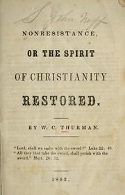 Cover of: Non-resistance; or, The spirit of Christianity restored by William C. Thurman