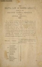 Cover of: The Militia law of North-Carolina, passed at the second extra session of the General Assembly, 1861.