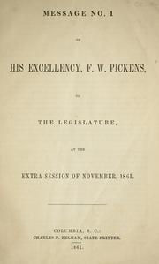 Cover of: Message no. 1 of His Excellency, F. W. Pickens, to the Legislature, at the extra session of November, 1861