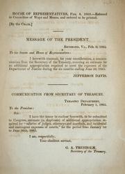Cover of: Message of the President ... Feb. 3, 1865. and Communication from the Secretary of Treasury transmitting a communication from the Attorney General: covering an estimate for an additional appropriation required to meet the expence of the Department of Justice during the six months ending June 30, 1865