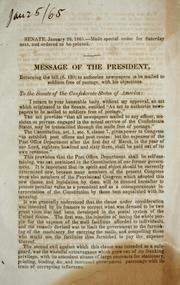 Cover of: Message of the President, returning the bill (S. 130) to authorize newspapers to be mailed to soldiers free of postage, with his objections by Confederate States of America. President